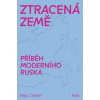 Ztracená země. Příběh moderního Ruska