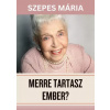 Merre tartasz, ember?