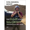Proč Alláh stvořil kalašnikov - Pavel Pawluscha Novotný