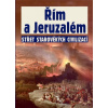 Řím a Jeruzalém - Střet starověkých civilizací - Martin Goodman