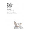 The Lost Future : And How to Reclaim It - Jan Zielonka