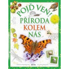 Pojď ven Příroda kolem nás - Andrea Pinnington Caz Buckingham