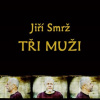 Traja muži - Samota, Jastrabník, Autoportrét - 3 CD