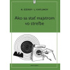 Ako sa stať majstrom vo streľbe - Ozerov, J. Kaplunov N.