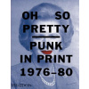 Oh So Pretty: Punk in Print 1976-1980