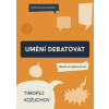Umění debatovat (Timofej Kožuchov)