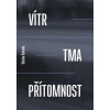 Vítr, tma, přítomnost