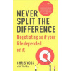 Never Split the Difference: Negotiating as If Your Life Depended on it - Chris Voss