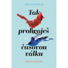 Tak prohraješ časovou válku - Gladstone William El Mohtar Amal Gladstone Max