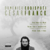 Franck: Violin Sonata in A major, Prelude, Fugue et Variation Op. 18, Choral et Fugue (CD) (Domenico Codispoti, piano)