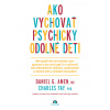 Ako vychovať psychicky odolné deti (Daniel G. Amen, Charles Fay)