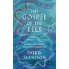 The Gospel of the Eels - Patrik Svensson