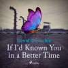 If I'd Known You in a Better Time (EN)