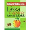 Láska i zdravie idú cez žalúdok - Wallnerová Bibiana