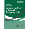 Vnútorné politiky a činnosti Európskej únie - Kunová Vlasta , Nováčková Daniela, Zemanovičová Daniela