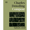 Compost Transform Waste Into New Life - Charles Dowding