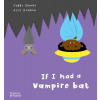 If I had a vampire bat