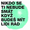 Nikdo se ti nebude smát, když budeš mít lidi rád - Midi Lidi
