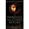 The Darkness That Comes Before - Scott R. Bakker