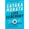 Life Ceremony - Murata Sayaka
