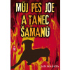 Můj pes Joe a tanec šamanů - Jan Mašata