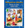 Bezpečné dětství Úkoly ze světa kolem dětí