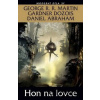 Hon na lovce - George R.R. Martin, Gardner Dozois, Daniel Abraham