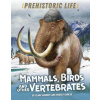 Prehistoric Life: Mammals, Birds and other Vertebrates (HIBBERT CLARE)(Brožovaná)