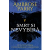 Smrt si nevybírá - Ambrose Parry