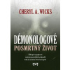 Démonologové: Posmrtný život - Cheryl A. Wicks