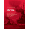 Když peníze vládly vlnám - Rakousko-uherské válečné loďstvo jako odraz představ, plánů a reality (1897–1914)