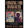 Longing for Darkness: Tara and the Black Madonna; A Ten-Year Journey (China Galland)()