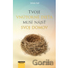 Tvoje vnútorné dieťa musí nájsť svoj domov - Stefanie Stahl