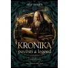 Kronika pověstí a legend - Arny Šrámek