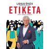 Etiketa - Moderní etiketa pro každého - Ladislav Špaček