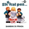 Bambini di Praga - Skákal pes [CD]