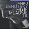 Janko Lehotský: Moje mladšie ja - Janko Lehotský