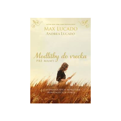 Modlitby do vrecka pre mamy - Max Lucado, Andrea Lucado