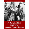 Najväčšie bitky divokého Západu - Vladimír Bis