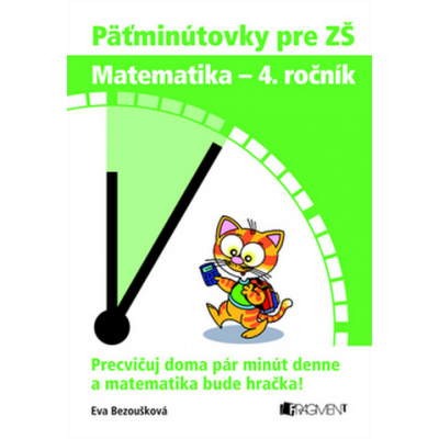Päťminútovky pre ZŠ Matematika - 4. ročník - Eva Bezoušková