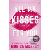 All My Kisses for You (Monica Murphy)