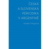 Česká a slovenská periodika v Argentině - Hingarová Vendula
