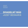 Divadelný mág. Jozef Bednárik - Vladimír Štefko, Ida Hledíková, Stanislav Bachleda, Klára Madunická