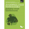 Zemědělská a lesní bioekonomika: globální trend udržitelnosti (Pavla Vrabcová, Hana Urbancová, Helena Smolová, Lukáš Čechura, Miroslav Hájek)