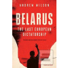 Belarus: The Last Europe… (Andrew Wilson)