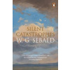 Silent Catastrophes - W. G. Sebald, Penguin Books Ltd