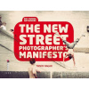 The New Street Photographer`s Manifesto