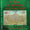 Gajdoši: V Brně na Špilberku stojí vraný kůň - Gajdoši