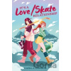 It's a Love/Skate Relationship - Carli J. Corson