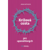 Krížová cesta pre uponáhľaných